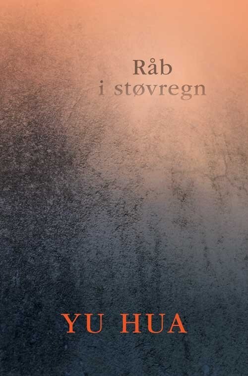 Råb I Støvregn - Yu Hua - Bog