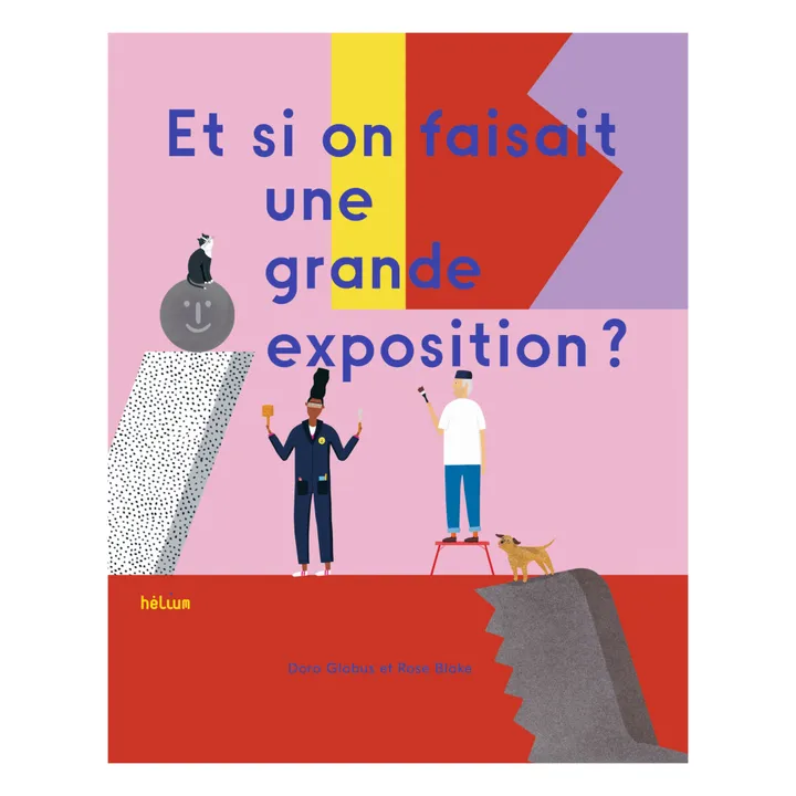 Helium Livre Et si on faisait une grande exposition - D. Globus & R. Blake