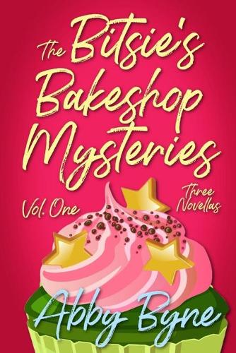 The Bitsie's Bakeshop Mysteries: Volume One: Three Cozy Culinary Mystery Novellas (Paperback)