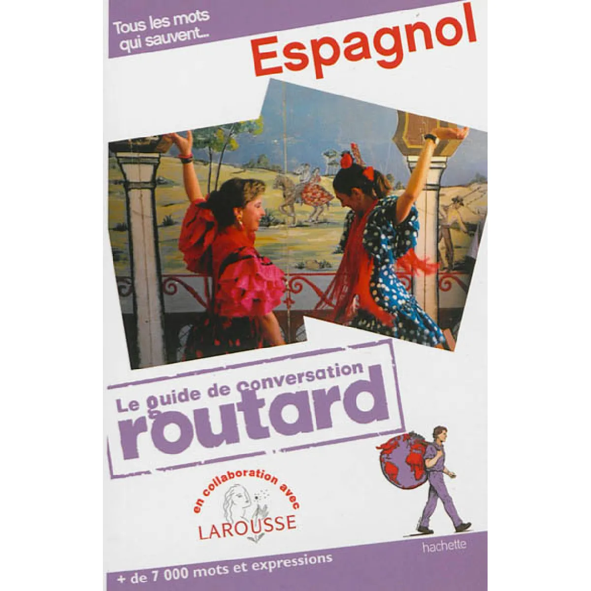 Espagnol : tous les mots qui sauvent... : + de 7.000 mots et expressions · Occasion