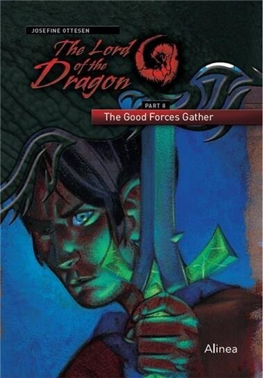 The Lord Of The Dragon 8. The Good Forces Gather - Josefine Ottesen - English Book