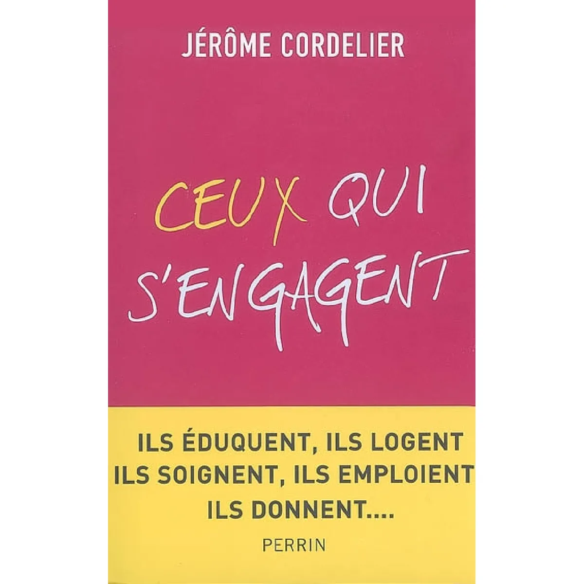 Ceux qui s'engagent : ils éduquent, ils logent, ils soignent, ils emploient, ils donnent... · Occasion