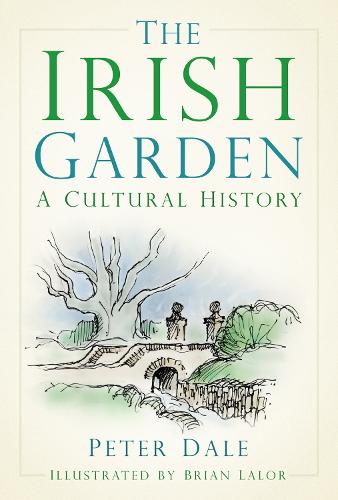 The The Irish Garden: A Cultural History (Paperback)