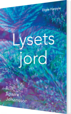 Lysets Jord - Rolf Sparre Johansson - Bog
