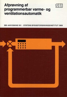 Sbi-Anvisning 161 - Afprøvning Af Programmerbar Varme- Og Ventilationsautomatik - Søren Aggerholm - Bog
