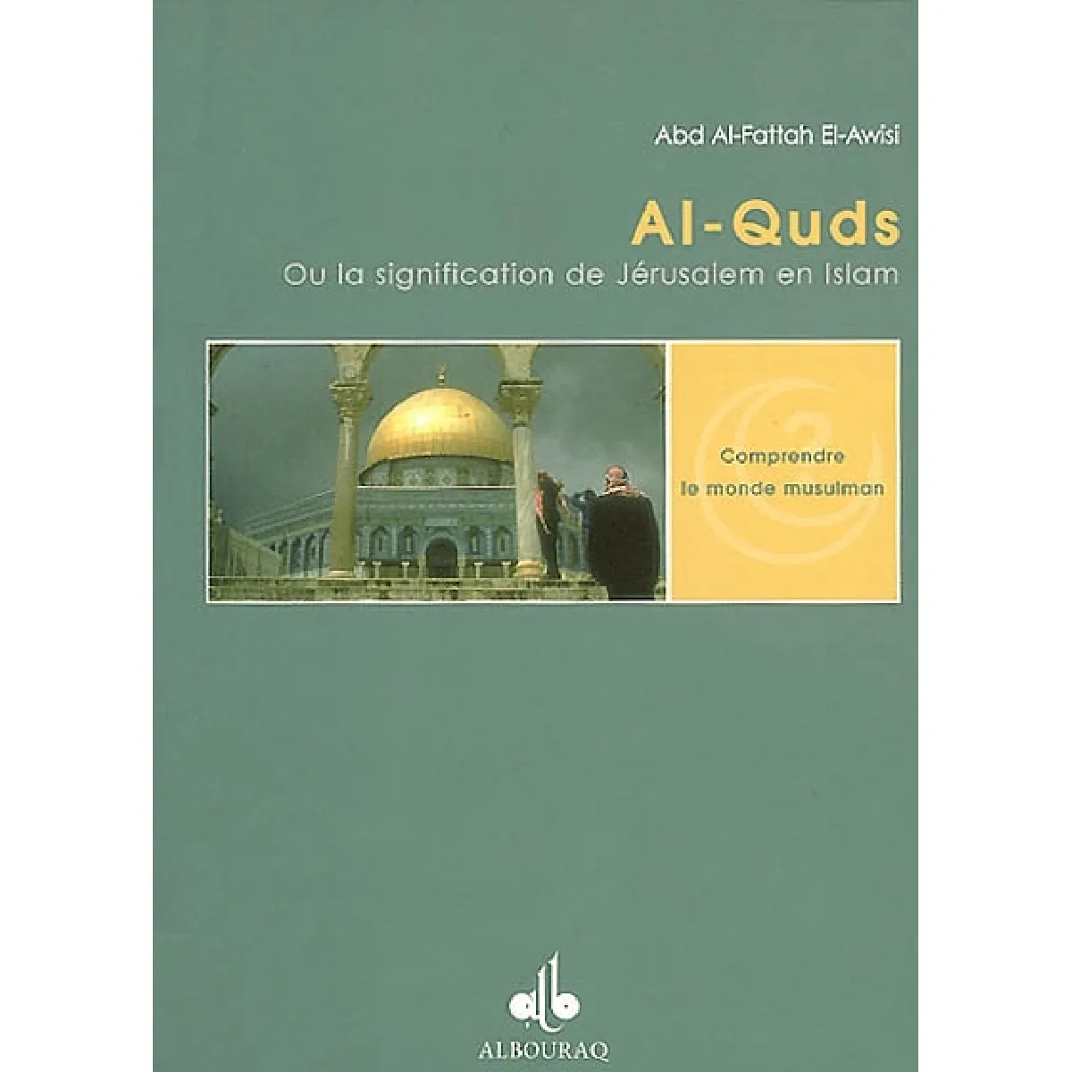 Al-Quds : la signification de Jérusalem en Islam · Occasion