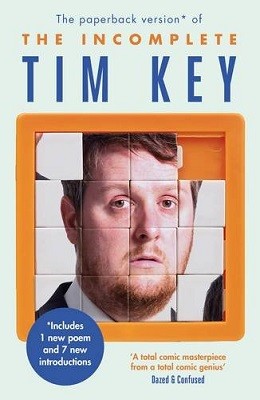 The Incomplete Tim Key: About 300 of his poetical gems and what-nots (Paperback)