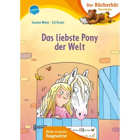 Arena Weber, Der Bücherbär, Erstlesebuch - Das liebste Pony der Welt