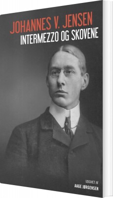 Intermezzo Og Skovene - Johannes V. Jensen - Bog