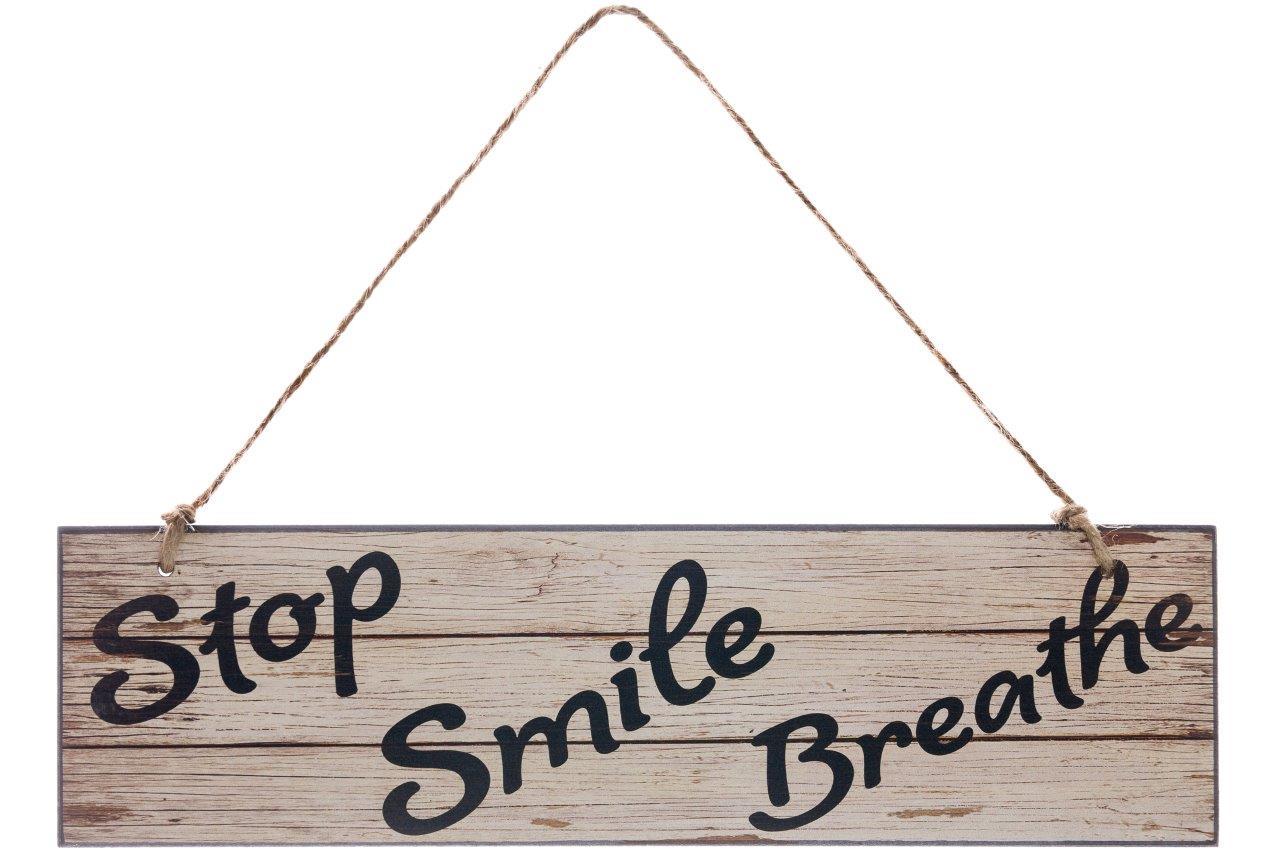 Holzschild - Stop Smile Breathe - 40x10 cm