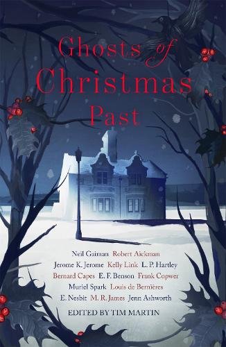 Ghosts of Christmas Past: A chilling collection of modern and classic Christmas ghost stories (Paperback)