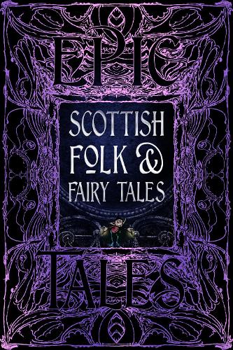 Scottish Folk & Fairy Tales: Epic Tales - Gothic Fantasy (Hardback)