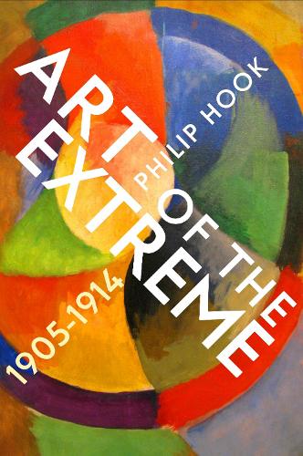 Art of the Extreme 1905-1914 (Paperback)