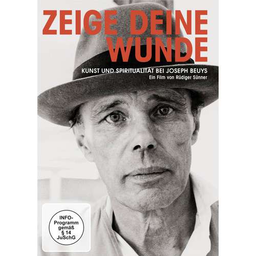 Zeige deine Wunde - Kunst und Spiritualität bei Joseph Beuys