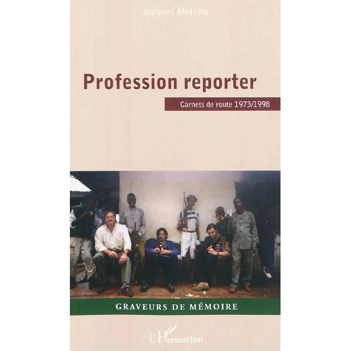 Profession reporter : carnets de route 1973-1998 · Occasion