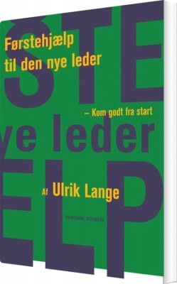 Førstehjælp Til Den Nye Leder - Ulrik Lange - Bog