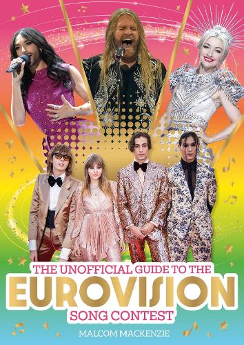 The Unofficial Guide to the Eurovision Song Contest: The must-have guide for Eurovision 2023! (Paperback)
