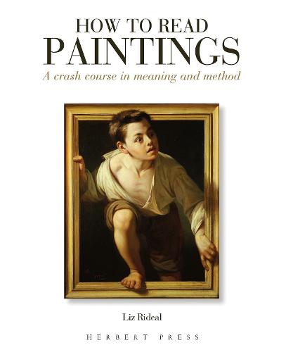 How to Read Paintings: A Crash Course in Meaning and Method - How to Read (Paperback)
