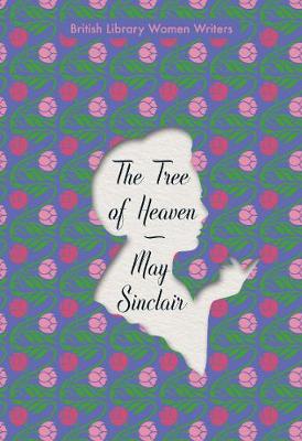 The Tree of Heaven - British Library Women Writers 1 (Paperback)