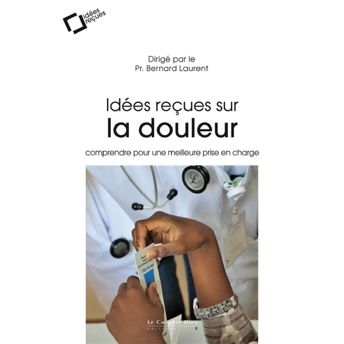 Idées reçues sur la douleur : comprendre pour une meilleure prise en charge · Occasion