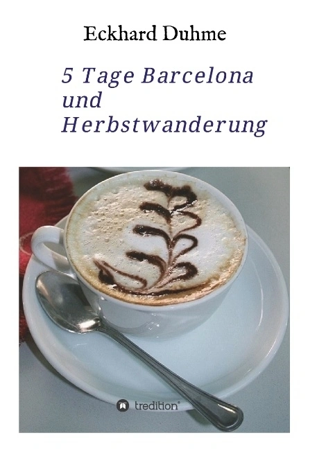 5 Tage Barcelona und Herbstwanderung