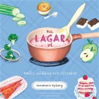Nu lagar vi : mellis, middag och sötsaker