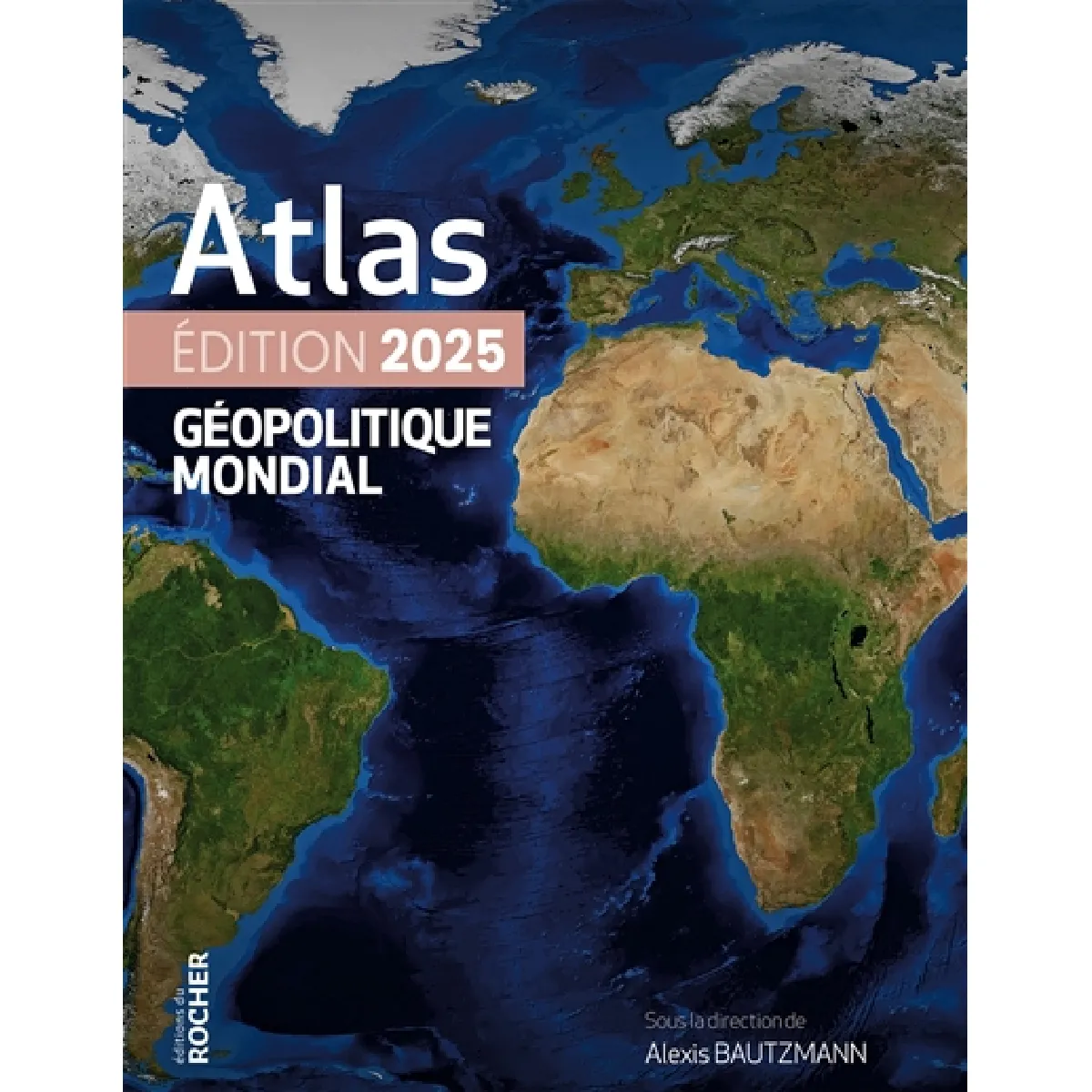 Atlas géopolitique mondial : 2025