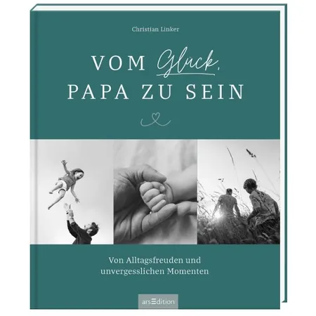 ars Edition Vom Glück, Papa zu sein