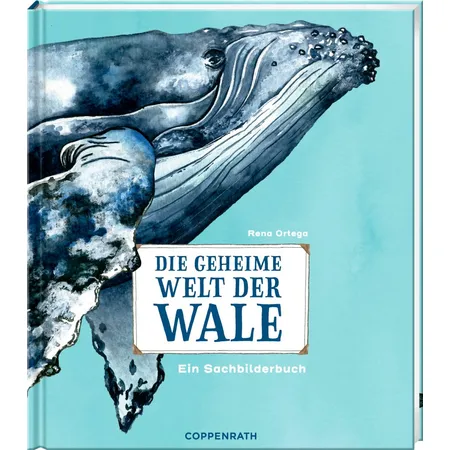 Coppenrath Verlag Die geheime Welt der Wale - Ein Sachbilderbuch