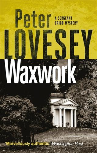 Waxwork: The Eighth Sergeant Cribb Mystery - Sergeant Cribb (Paperback)