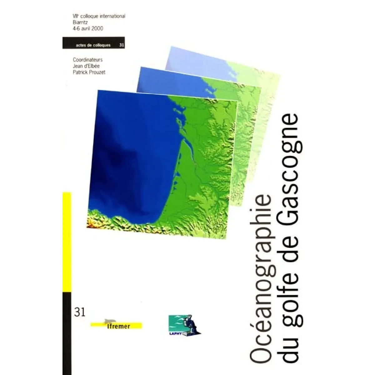 Océanographie du golfe de Gascogne : VIIe colloque international, Biarritz, 4-6 avril 2000 · Occasion