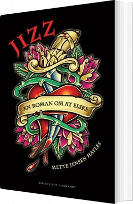Jizz - En Roman Om At Elske - Mette Jensen Hayles - Bog