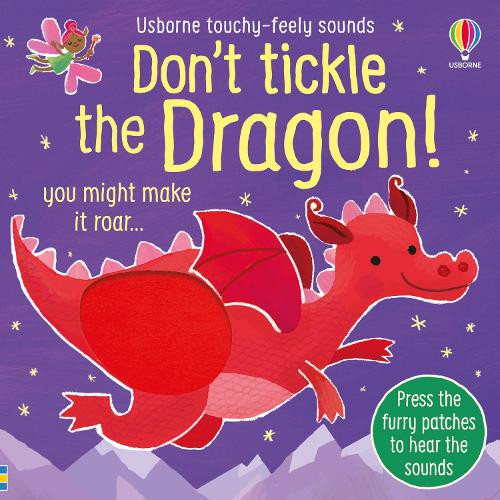 Don't Tickle the Dragon - Touchy-feely sound books (Board book)