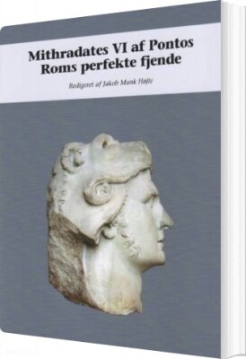 Mithradates Vi Af Pontos - Jakob Munk Højte - Bog