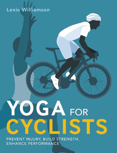 Yoga for Cyclists: Prevent injury, build strength, enhance performance (Paperback)