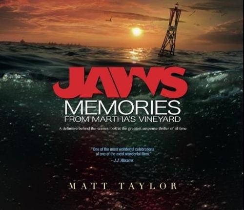 Jaws: Memories from Martha's Vineyard: A Definitive Behind-the-Scenes Look at the Greatest Suspense Thriller of All Time (Paperback)