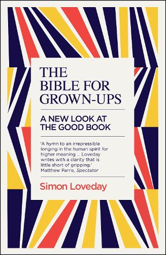 The Bible for Grown-Ups: A New Look at the Good Book (Paperback)