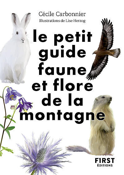 LE PETIT GUIDE FAUNE ET FLORE DE LA MONTAGNE