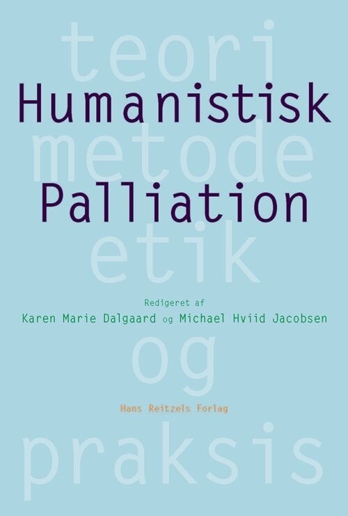 Humanistisk Palliation - Michael Hviid Jacobsen - Bog