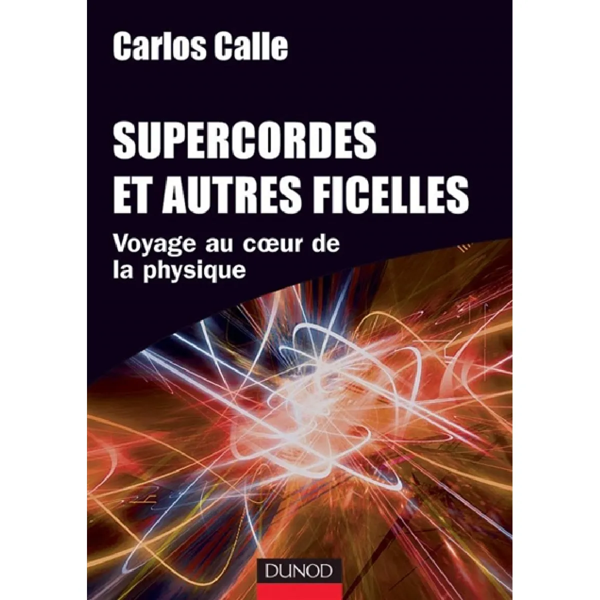 Supercordes et autres ficelles : voyage au coeur de la physique · Occasion