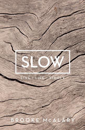 Slow: Live Life Simply (Hardback)
