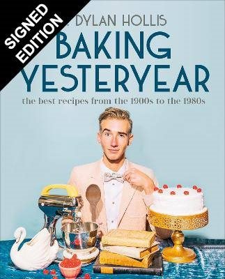 Baking Yesteryear: The Best Recipes from the 1900s to the 1980s: Signed Bookplate Edition (Hardback)