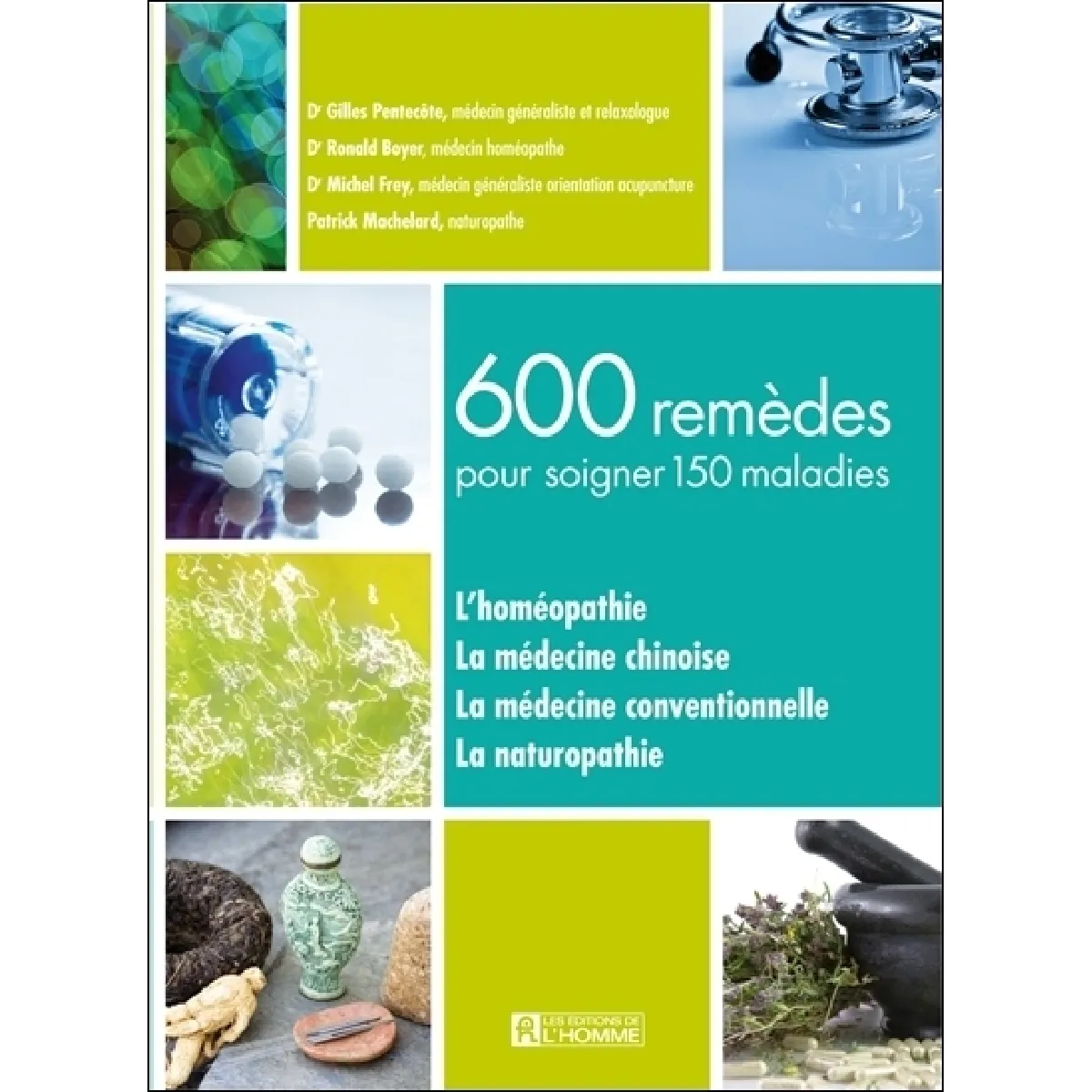600 remèdes pour soigner 150 maladies : l'homéopathie, la médecine chinoise, la médecine conventionnelle, la naturopathie · Occasion
