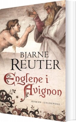 Englene I Avignon - Bjarne Reuter - Bog