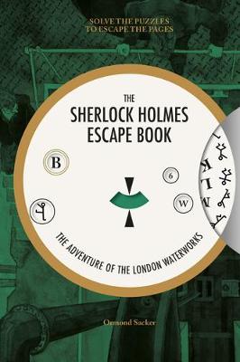 Sherlock Holmes Escape Book, The: The Adventure of the London Waterworks (Paperback)
