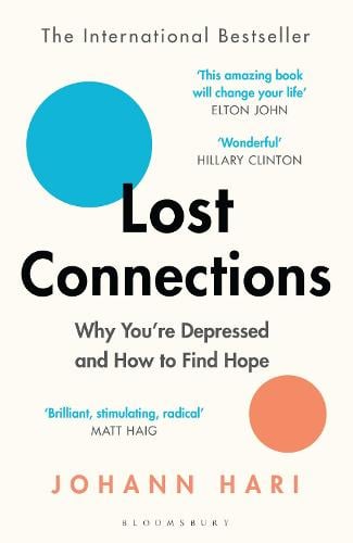 Lost Connections: Why You're Depressed and How to Find Hope (Paperback)