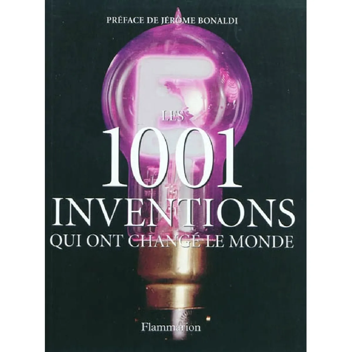 Les 1.001 inventions qui ont changé le monde · Occasion