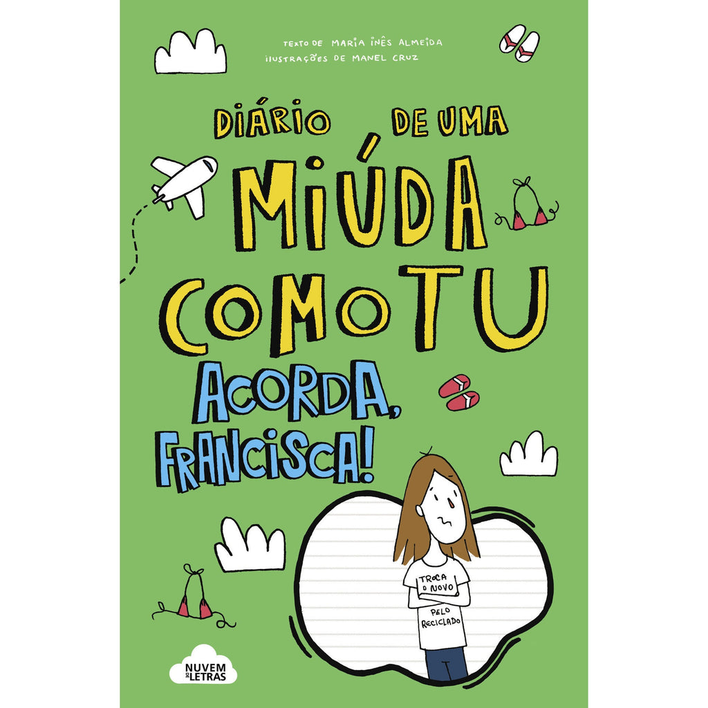 Diário de uma Miúda Como Tu - Acorda, Francisca!de Maria Inês Almeida