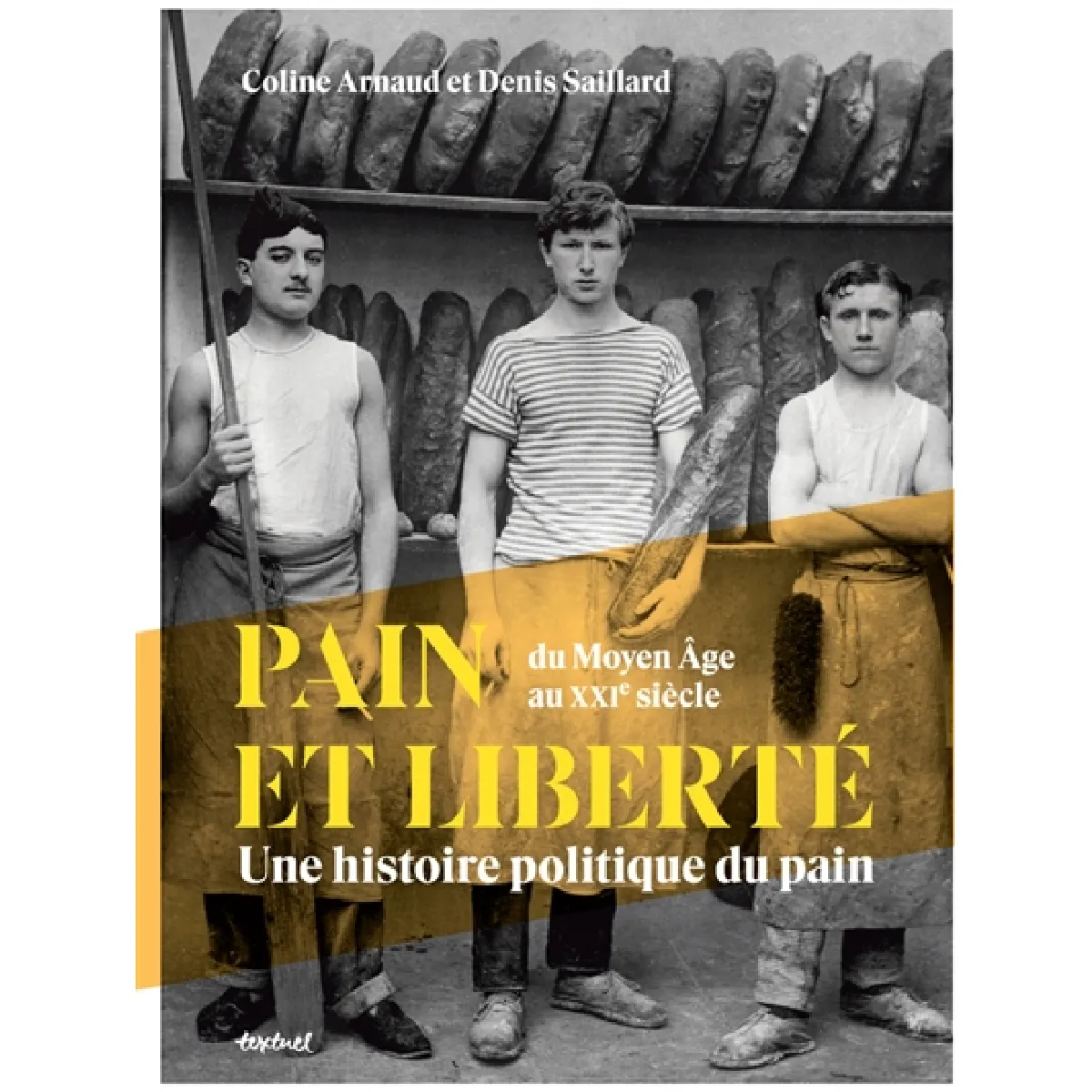 Pain et liberté : une histoire politique du pain : du Moyen Age au XXIe siècle · Occasion