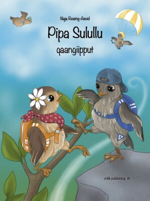 Pipa Sulullu Qaangiipput - Naja Rosing-Asvid - Grønlandsk Bog
